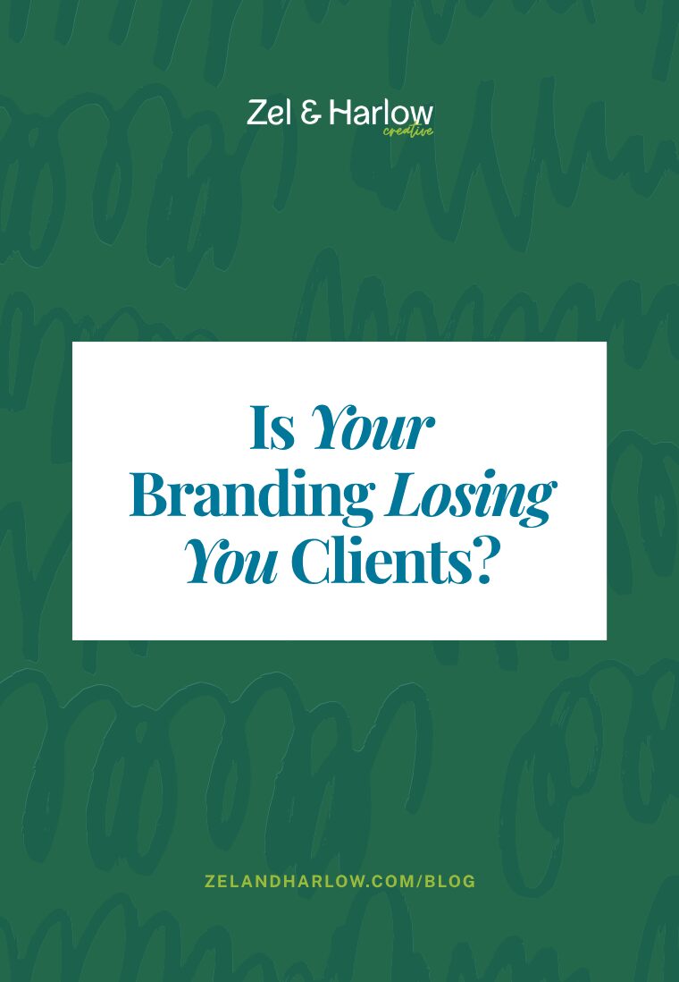 Zel & Harlow Creative blog graphic asking, “Is your branding losing you clients?” on a dark green textured background.
